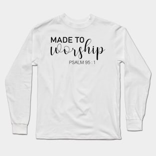 Made to Worship Short Sleeve Long Sleeve T-Shirt
